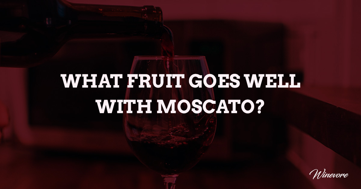 What Fruit Goes Well With Moscato