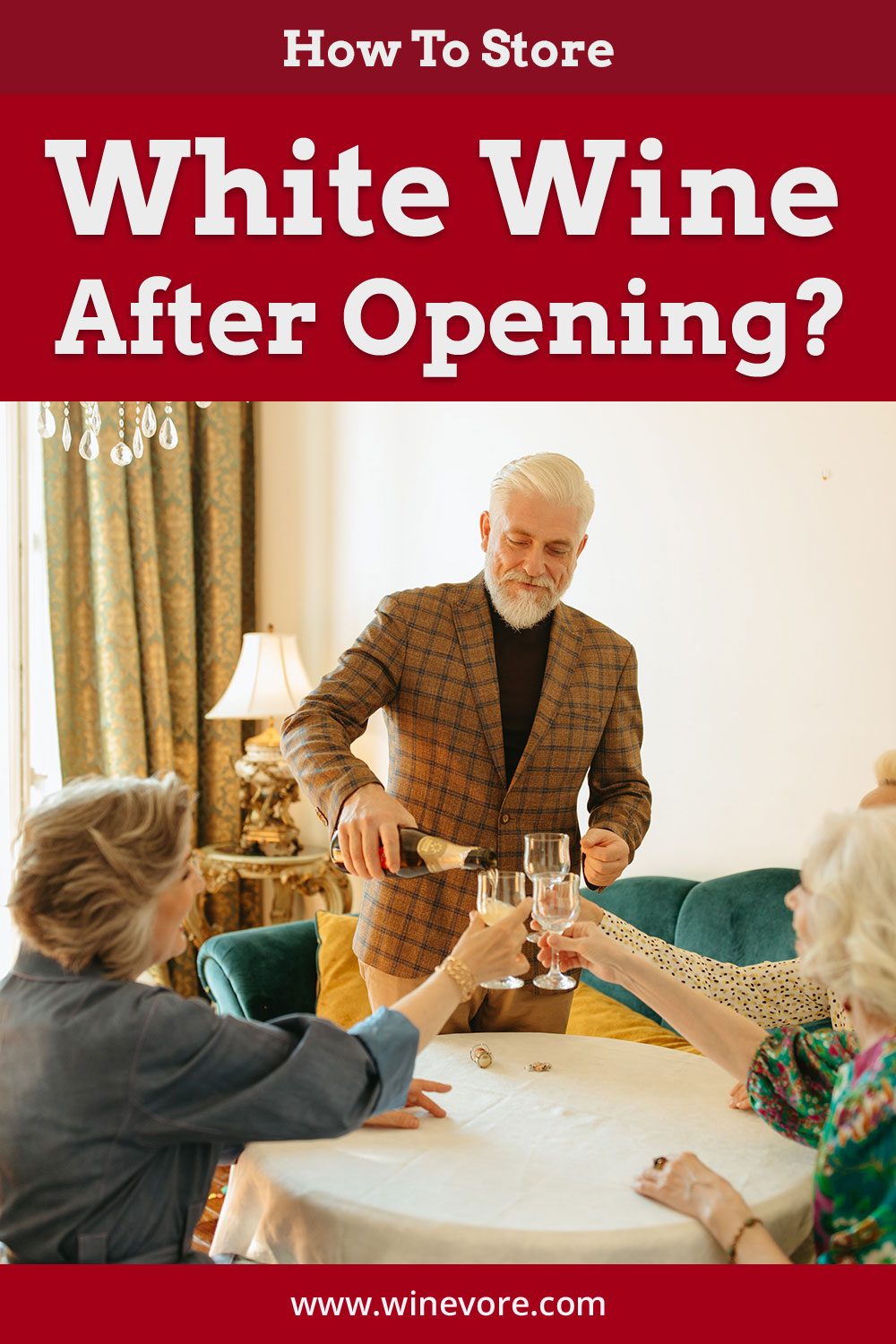 Man pouring white wines into glasses while ladies holding them - How to store it after opening the bottle?