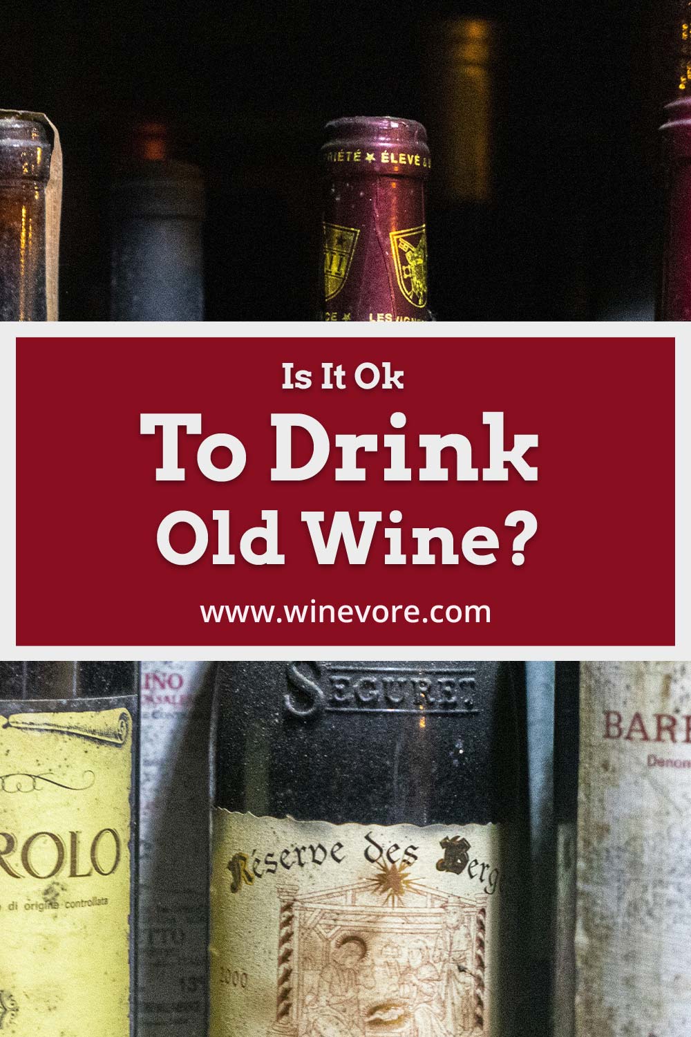 Sealed old wine bottles - Is it ok to drink them?