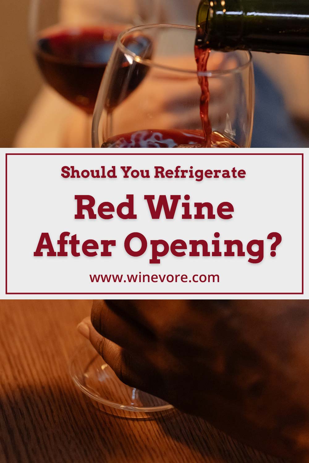 Pouring red wine while holding the glass with hand - should you refrigerate it after opening the bottle?