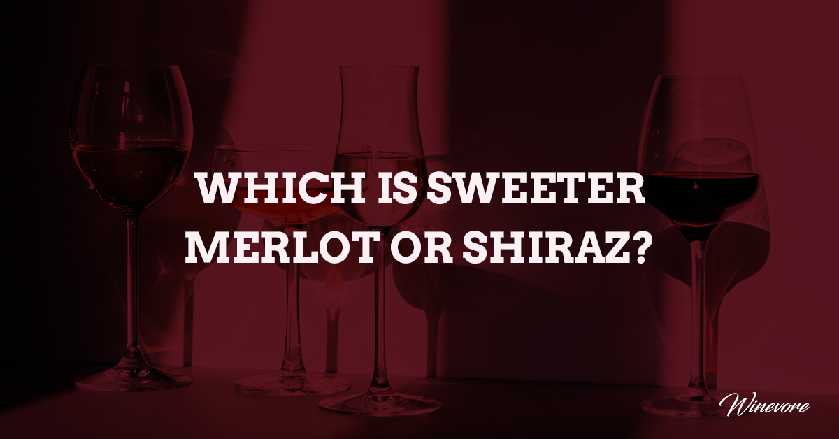 Which Is Sweeter Merlot Or Shiraz
