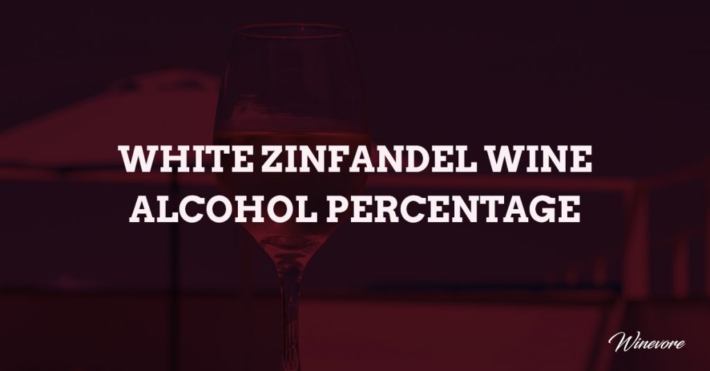 White Zinfandel Wine Alcohol Percentage