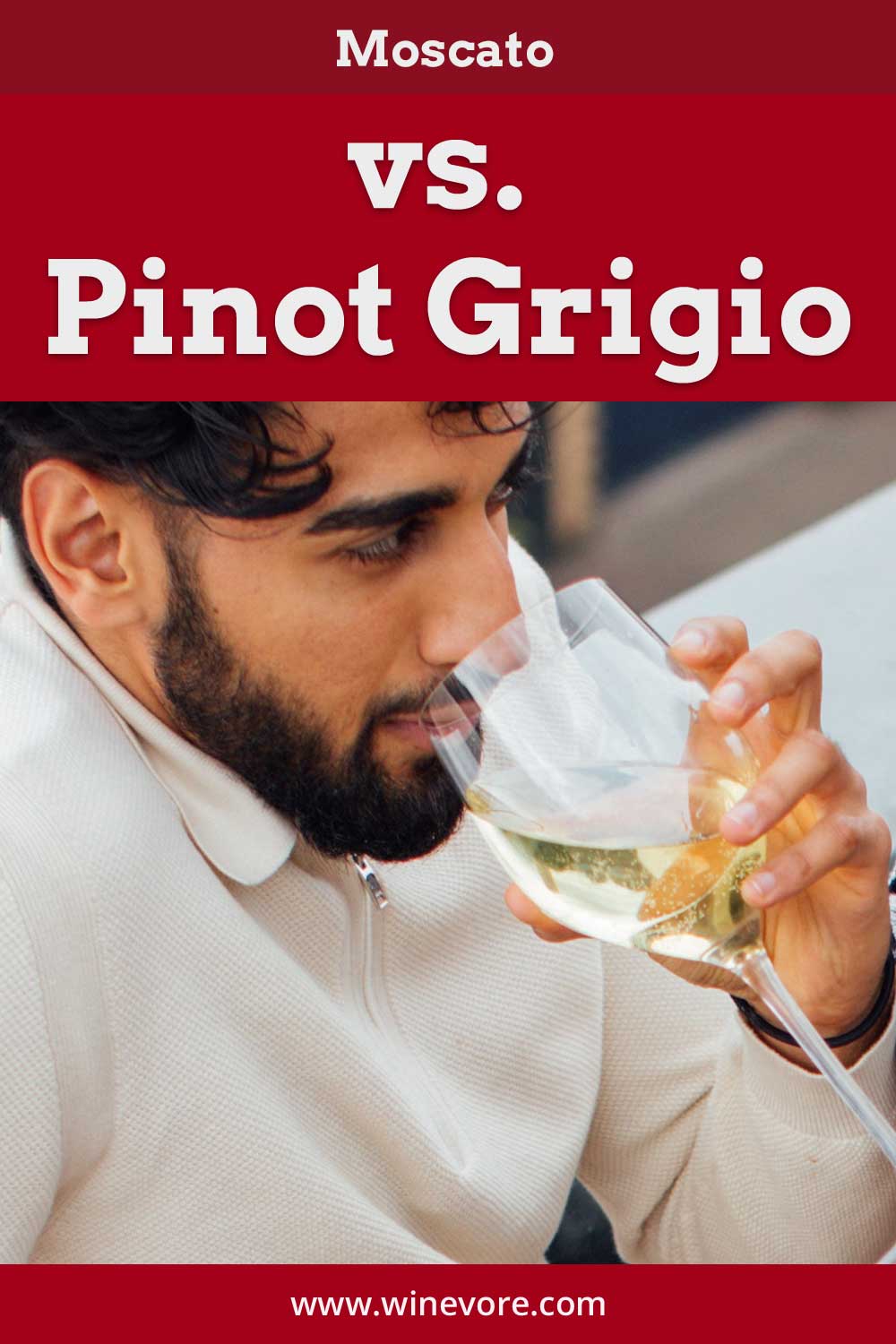 Man drinking white wine - Moscato Vs Pinot Grigio