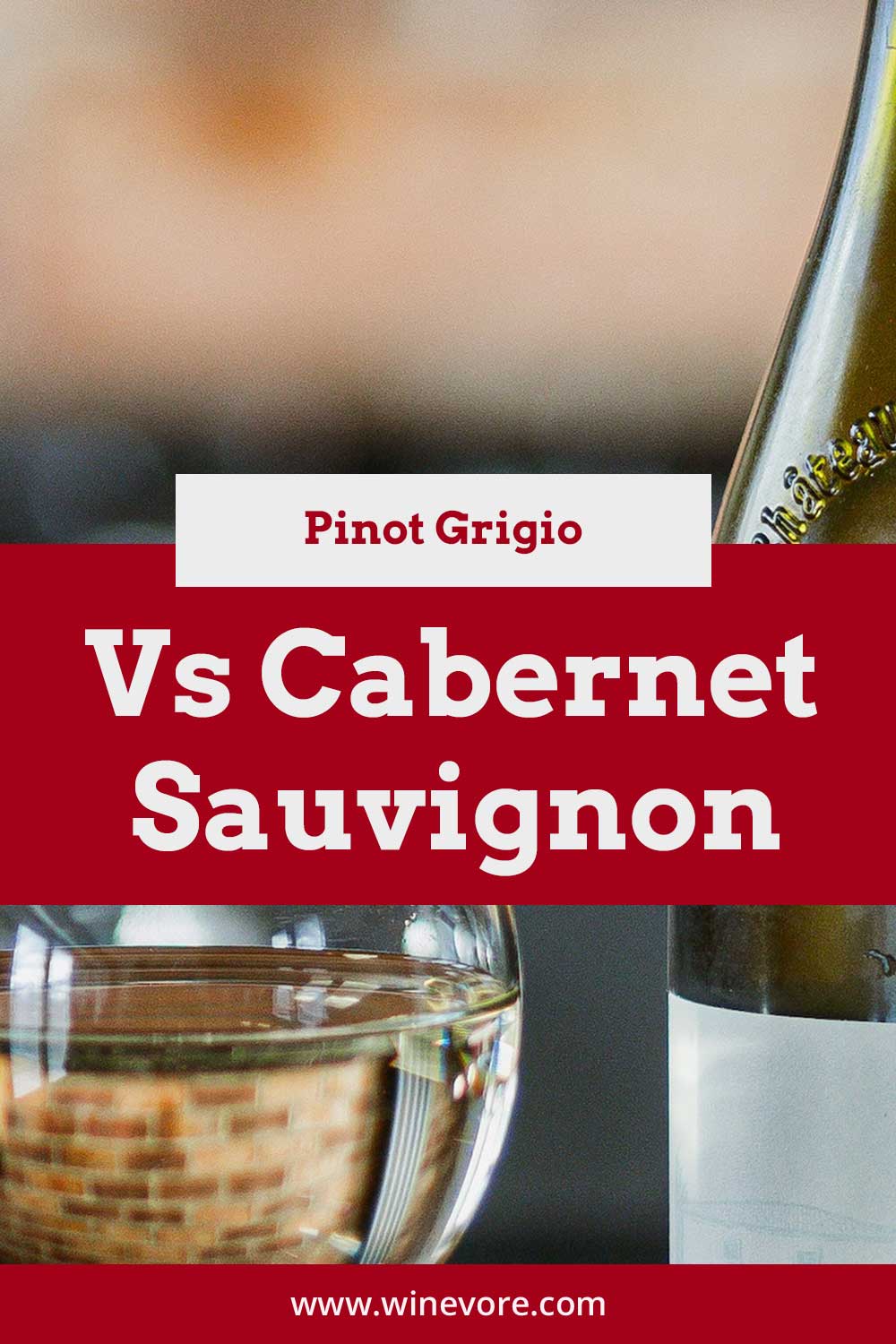 Close up of a glass of wine and a wine bottle - Pinot Grigio Vs Cabernet Sauvignon.