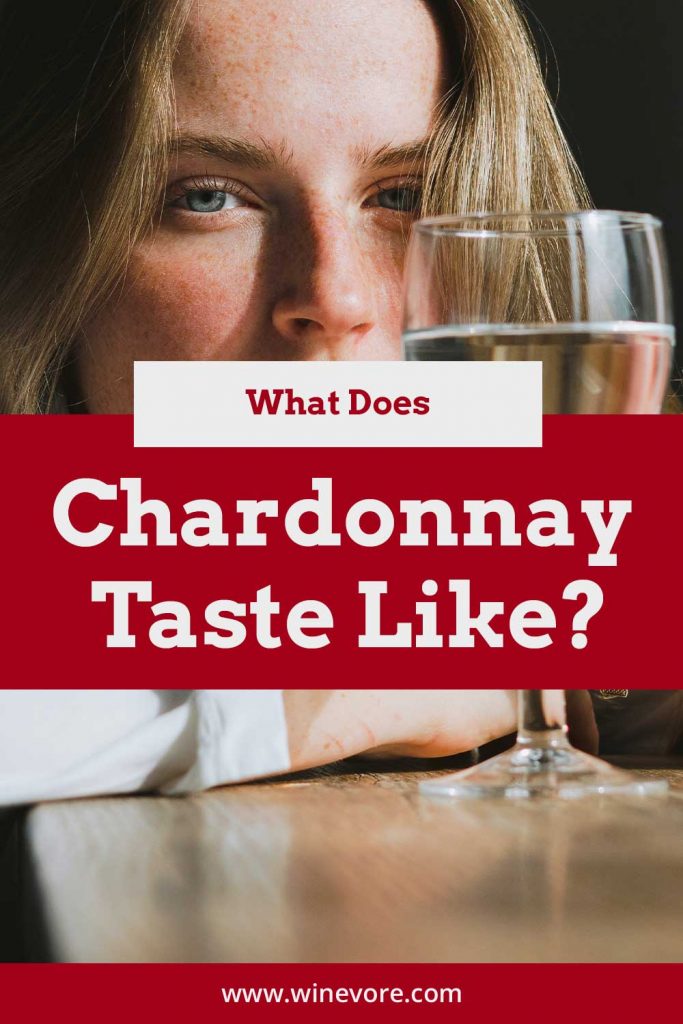 What Does Chardonnay Taste Like? Winevore