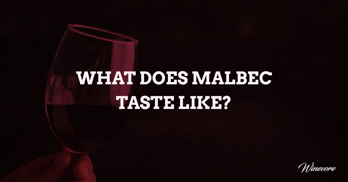 What Does Malbec Taste Like?
