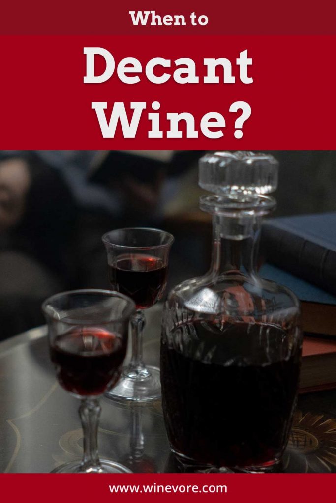 When to Decant Wine? Winevore