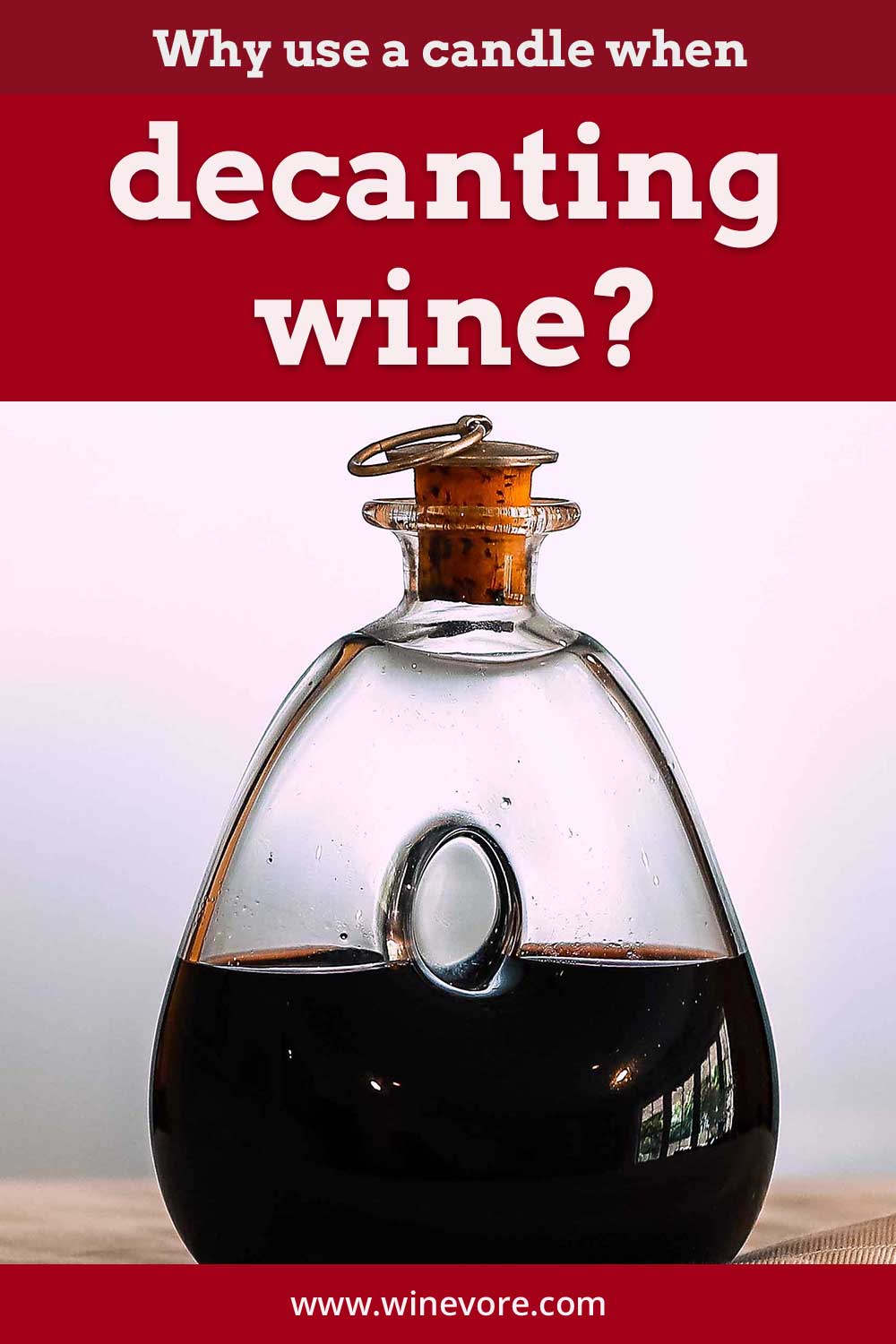 A wine decanter - Why use a candle when decanting wine?