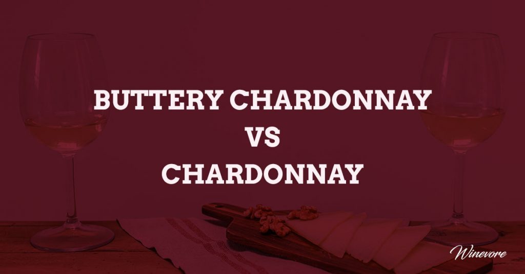 Buttery Chardonnay vs Chardonnay