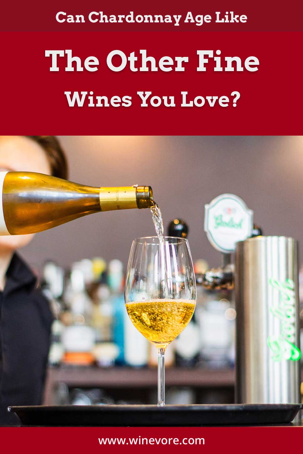 Pouring chardonnay into a glass - Can it Age Like The Other Fine Wines You Love?