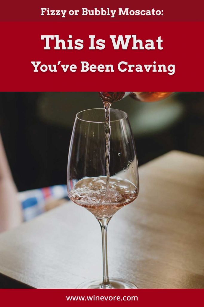 Fizzy or Bubbly Moscato: This Is What You've Been Craving - Winevore