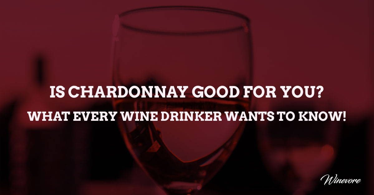 Is Chardonnay Good For You?