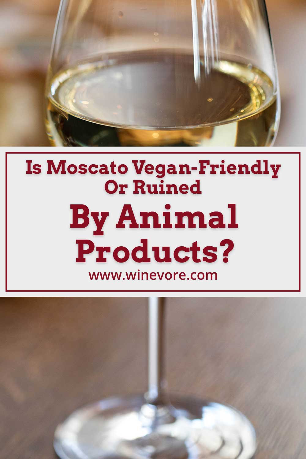 A wine glass on a wooden surface - Is Moscato Vegan-Friendly Or Contains Animal Products?
