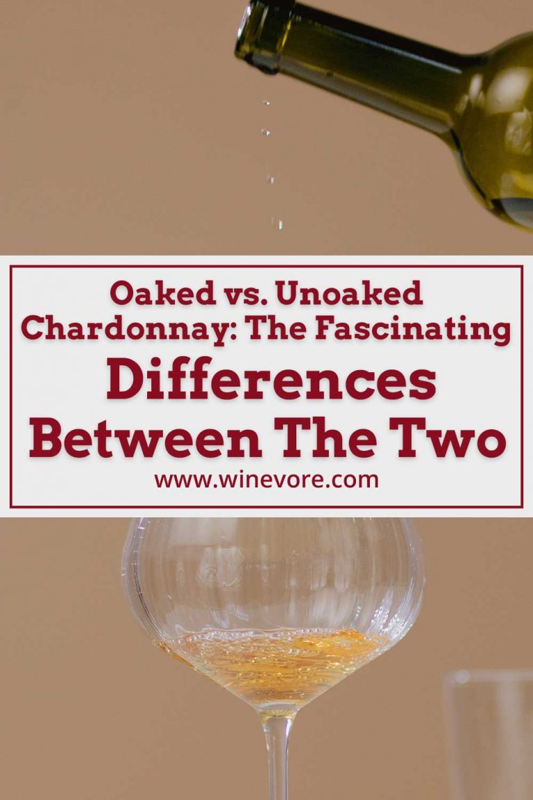 Oaked vs. Unoaked Chardonnay The Fascinating Differences Between The