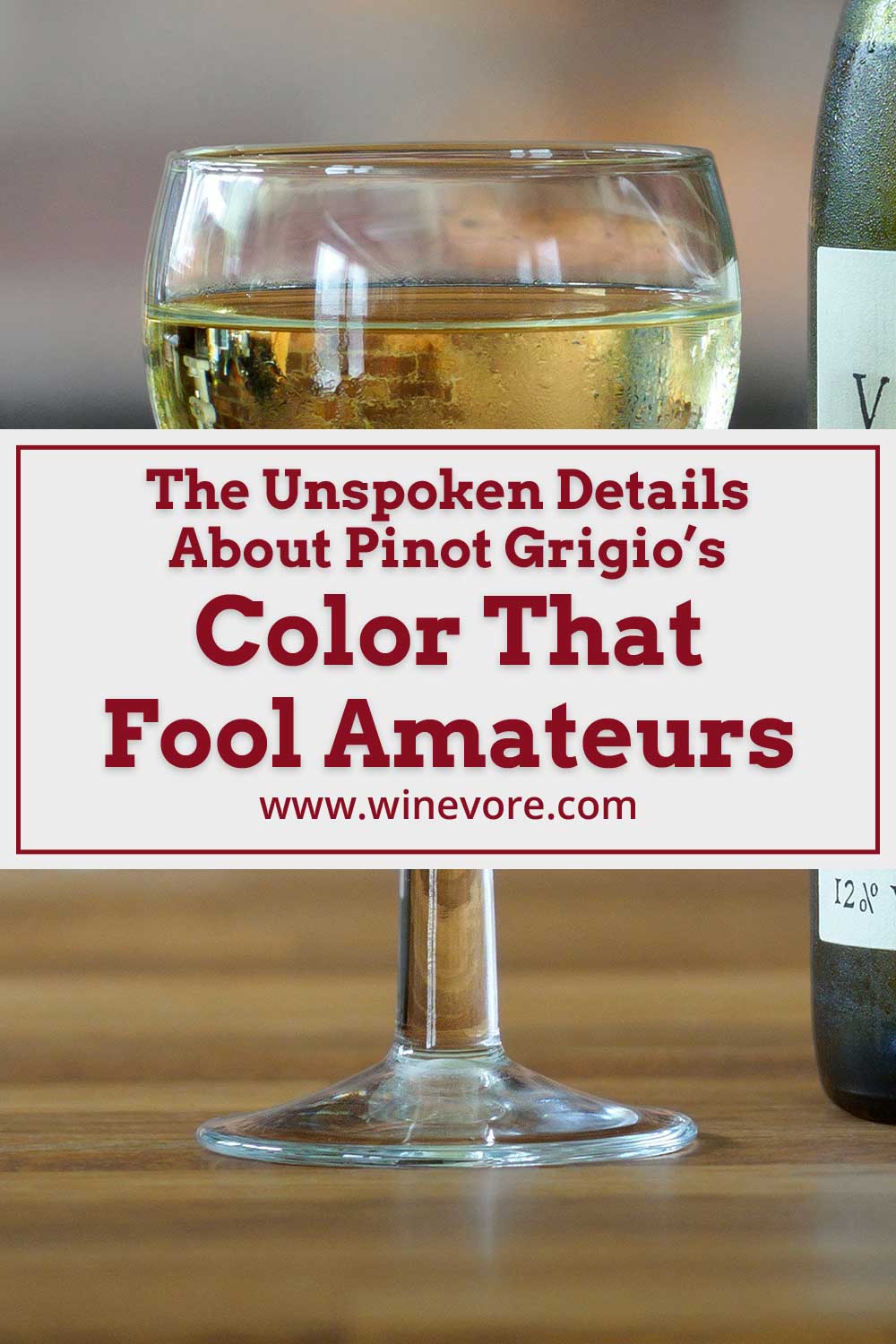A wine glass on a wooden surface of a table - Details About Pinot Grigio’s Color