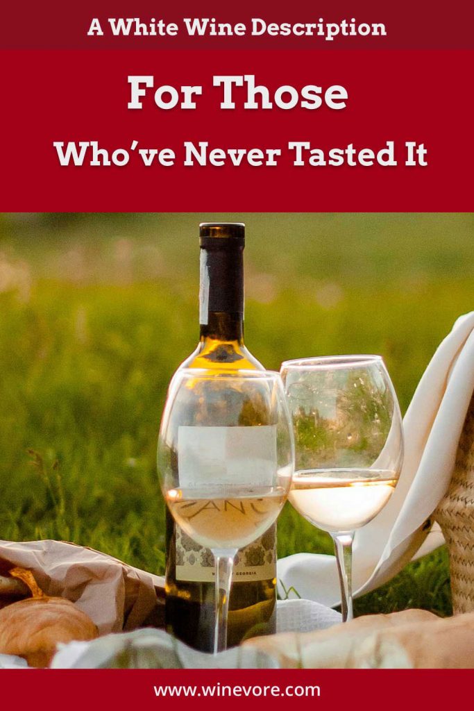 A White Wine Description For Those Who've Never Tasted It Winevore