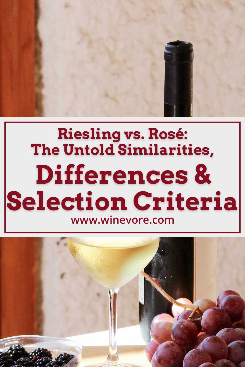 A wine glass and a bottle with some grapes and berries on a table top - Riesling vs. Rosé: Similarities, Differences & Selection Criteria.