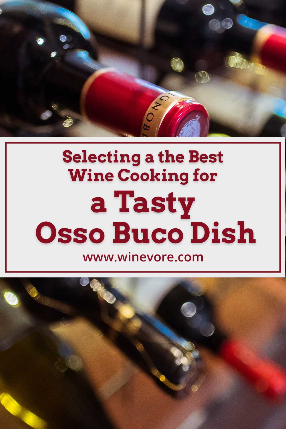 A few sealed wine bottles stacked - Best Wine Cooking for a Tasty Osso Buco Dish.
