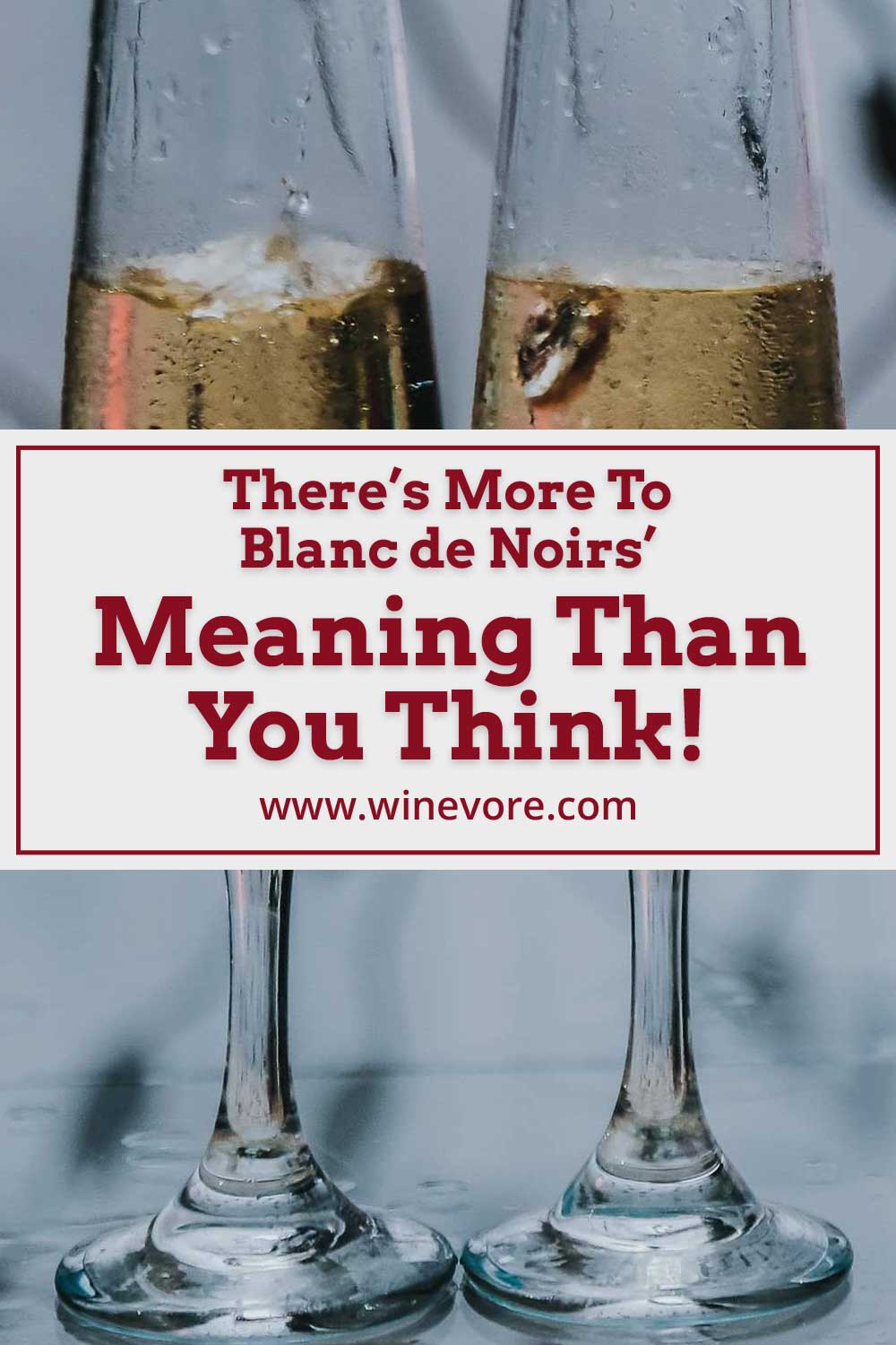 There s More To Blanc de Noirs Meaning Than You Think Winevore