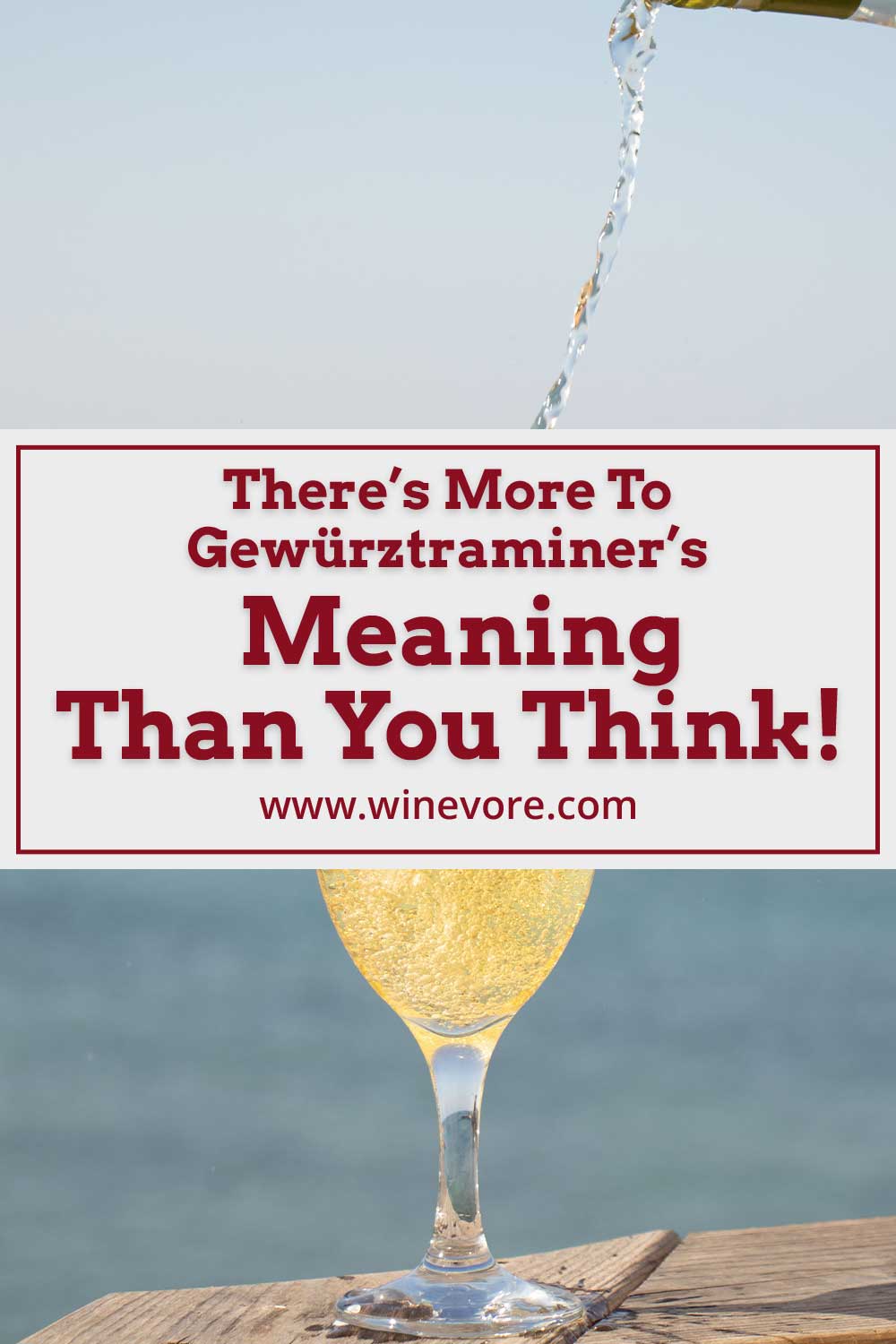 Pouring wine into a glass on a wooden surface outside - Gewürztraminer’s Meaning.