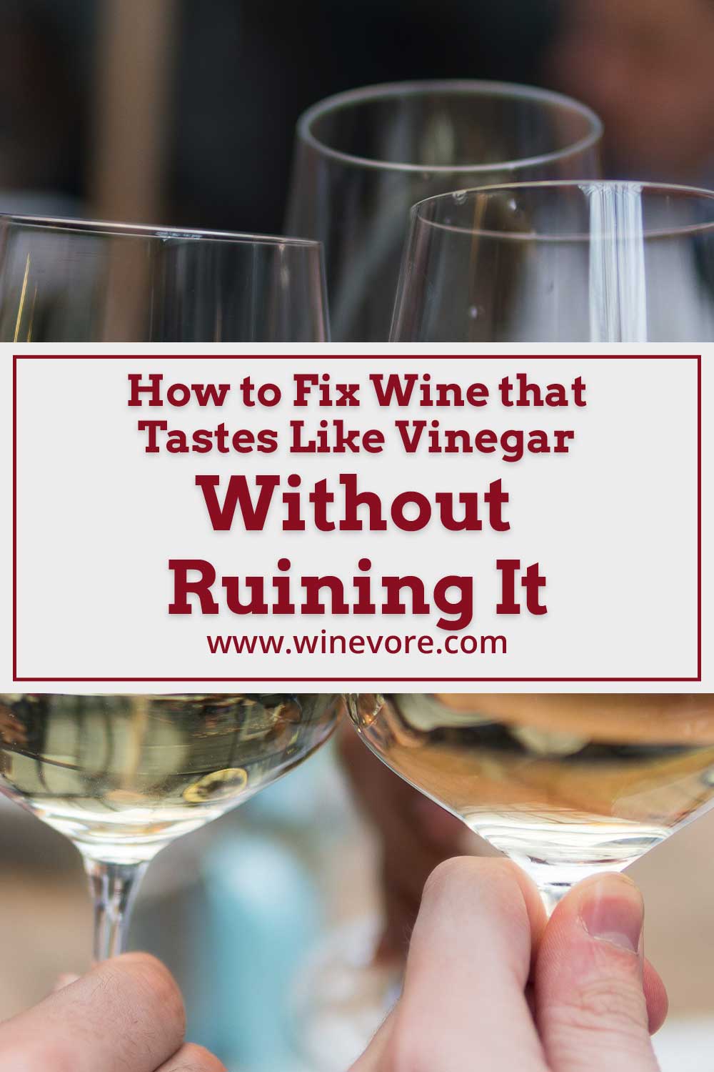 Clinking three wine glasses - How to Fix Wine that Tastes Like Vinegar?