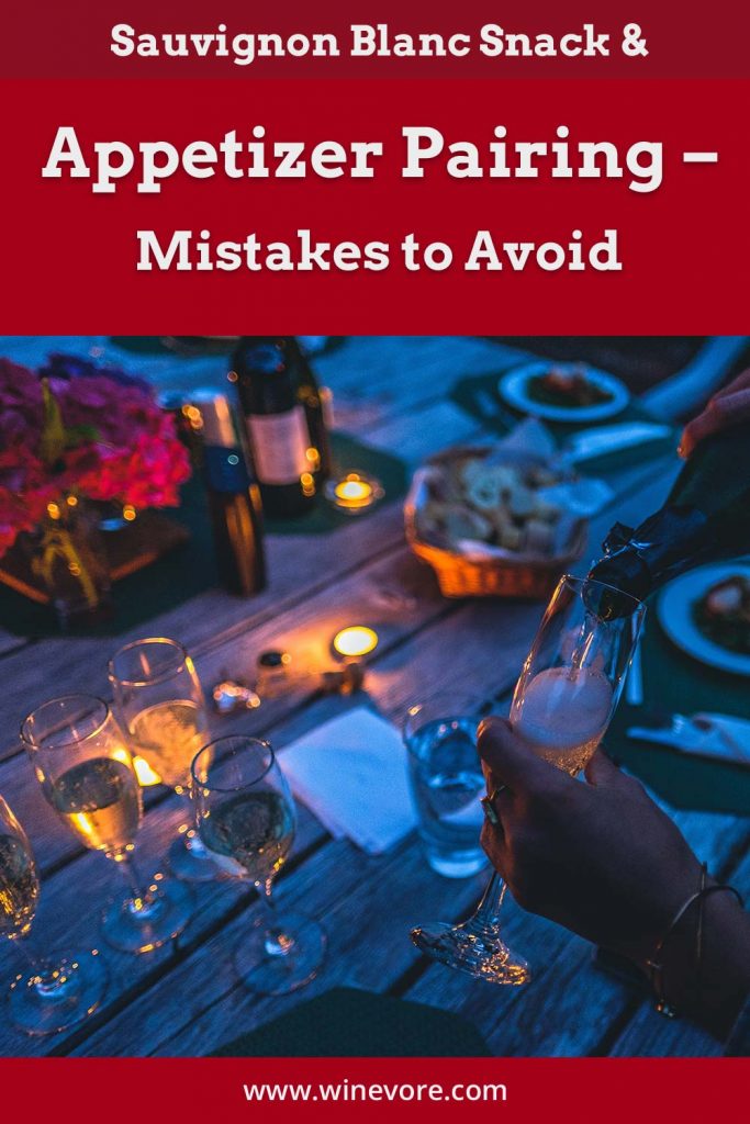 Sauvignon Blanc Snack & Appetizer Pairing Mistakes to Avoid Winevore
