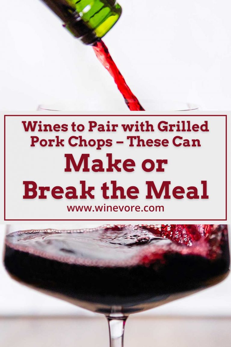 Wines To Pair With Grilled Pork Chops These Can Make Or Break The Meal Winevore