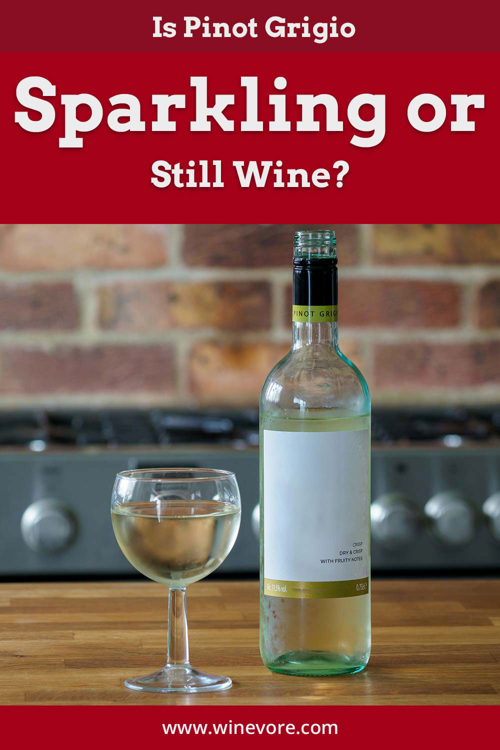 A wine bottle and a glass in front of a stove - Is Pinot Grigio Sparkling or Still Wine?
