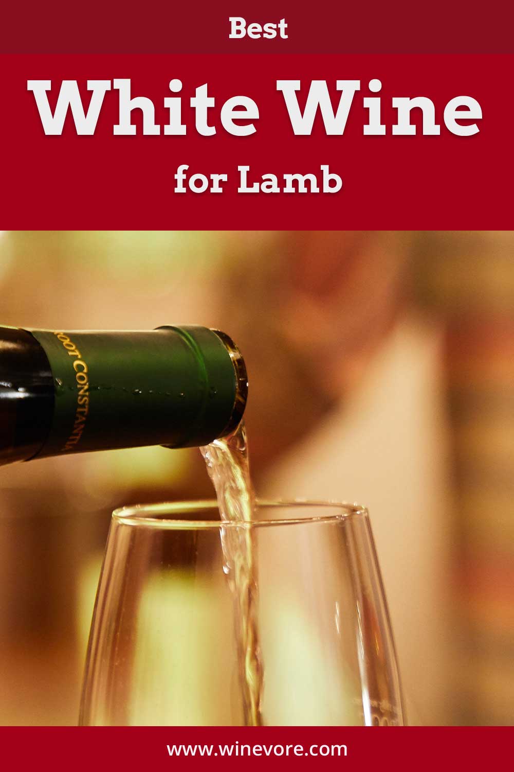Pouring wine into a glass - Best White Wine for Lamb.