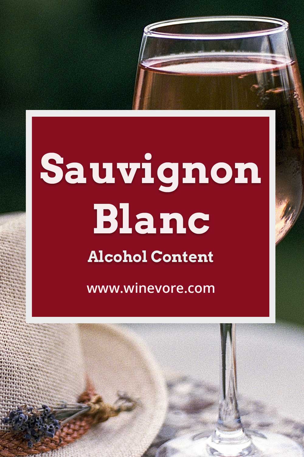A glass full of white wine - Sauvignon Blanc Alcohol Content.
