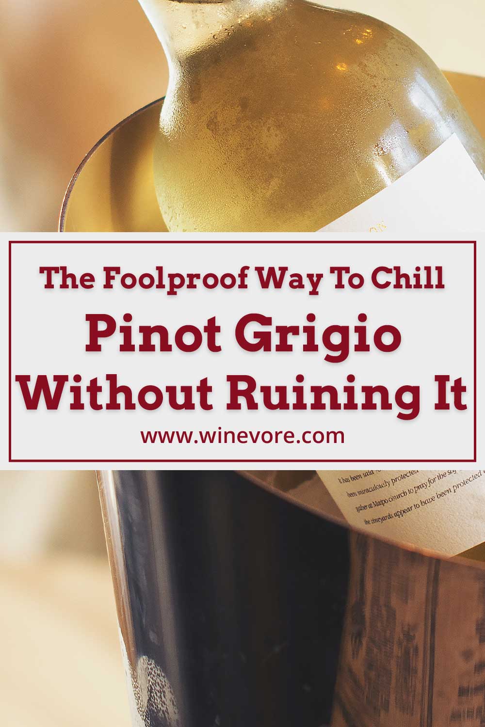 The Foolproof Way To Chill Pinot Grigio Without Ruining It Winevore