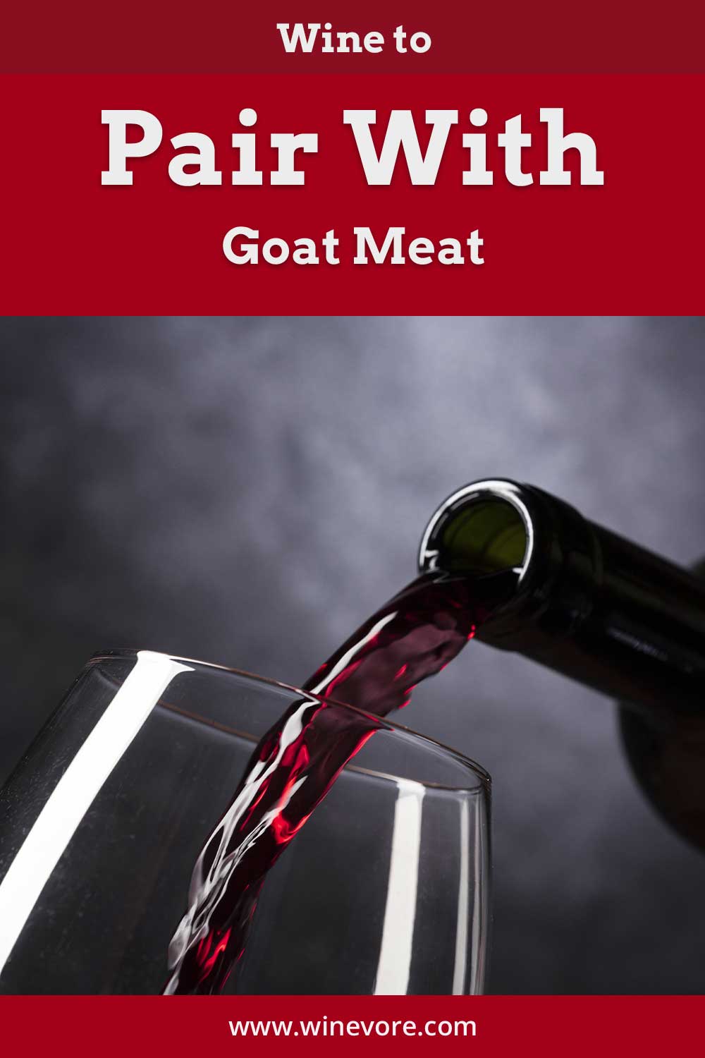 Red wine being poured into a glass from a bottle - Wine to Pair With Goat Meat?