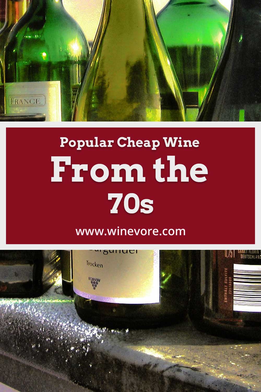 Some wine bottles - Popular Cheap Wine From the 70s.